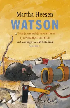 Omslag van Watson, of Hoe je een meisje verovert met 23 uitvindingen en 1 muis