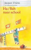 Omslag van Ha/Bah naar school