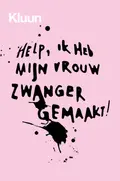 Omslag van Help, ik heb mijn vrouw zwanger gemaakt!