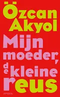 Omslag van Mijn moeder, de kleine reus