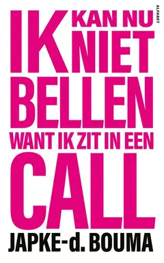 Omslag van Ik kan nu niet bellen want ik zit in een call
