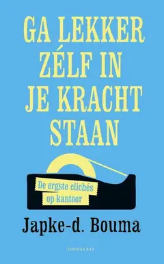 Omslag van Ga lekker zélf in je kracht staan