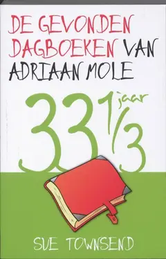 Omslag van De gevonden dagboeken van Adriaan Mole, 33 1/3 jaar