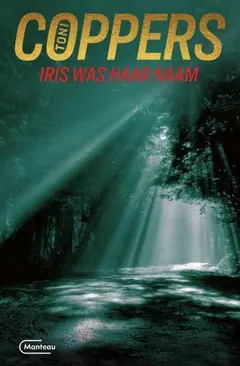 Omslag van Iris was haar naam : een Liese Meerhout-thriller