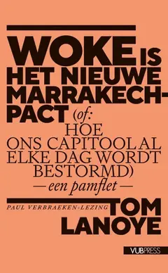Omslag van Woke is het nieuwe Marrakech-pact (of: Hoe ons Capitool al elke dag wordt bestormd)