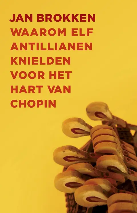 Omslag van Waarom elf Antillianen knielden voor het hart van Chopin
