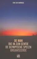 Omslag van De man die in zijn eentje de Olympische Spelen organiseerde