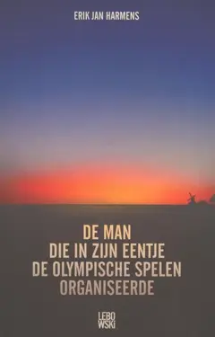 Omslag van De man die in zijn eentje de Olympische Spelen organiseerde
