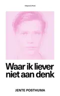 Omslag van Waar ik liever niet aan denk