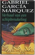 Omslag van Verhaal van een schipbreukeling die tien dagen zonder eten of drinken op een vlot ronddobberde, tot held van de natie werd uitgeroepen, door schoonheidskoninginnen werd afgezoend en door de publiciteit in goeden doen kwam, maar het toen bij de regering verbruide en voorgoed vergeten werd