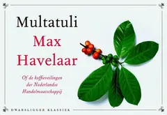 Omslag van Max Havelaar of, de koffieveilingen der Nederlandse Handelsmaatschappij