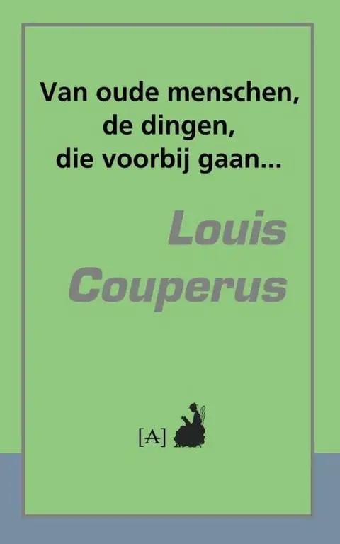 Omslag van Van oude menschen, de dingen, die voorbij gaan...