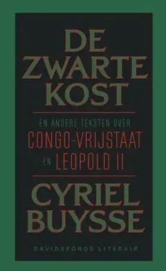 Omslag van De zwarte kost en andere teksten over Congo-Vrijstaat en Leopold II