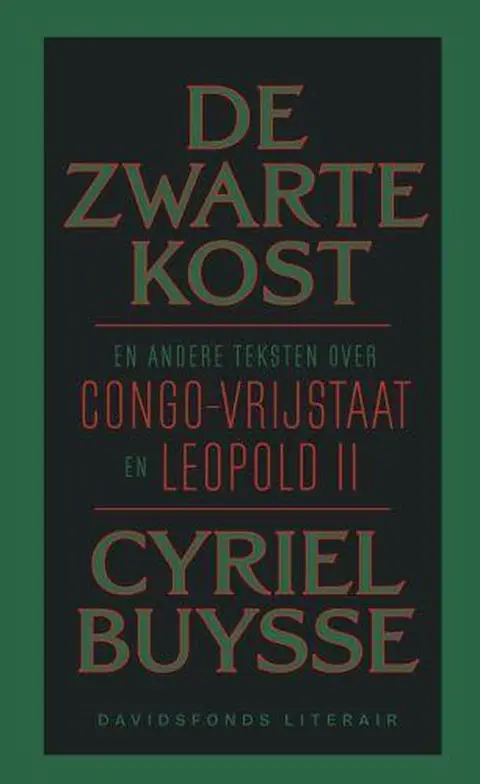 Omslag van De zwarte kost en andere teksten over Congo-Vrijstaat en Leopold II