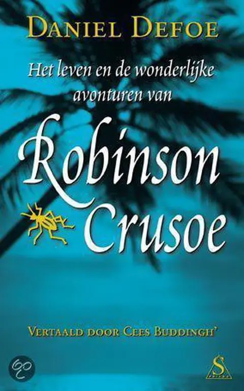 Omslag van Het leven en de wonderlijke avonturen van Robinson Crusoe uit York, zeeman die achtentwintig jaar helemaal alleen op een onbewoond eiland voor de kust van Amerika woonde, bij de monding van de grote rivier de Orinoco, nadat hij aan land was gespoeld na een schipbreuk, waarbij de hele bemanning behalve hijzelf omkwam, met een verslag hoe hij tenslotte op merkwaardige wijze werd gered door piraten