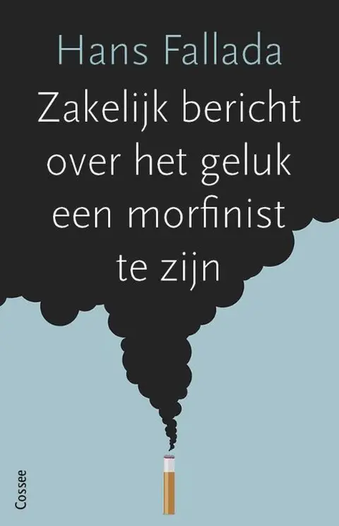 Omslag van Zakelijk bericht over het geluk een morfinist te zijn