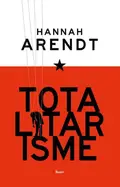 Omslag van Totalitarisme, gevolgd door Het verval van de nationale staat en het einde van de rechten van de mens