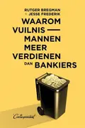 Omslag van Waarom vuilnismannen meer verdienen dan bankiers