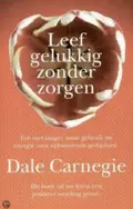 Omslag van Leef gelukkig zonder zorgen