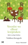 Omslag van Voordat we elkaar kwijtraken = Before we forget kindness
