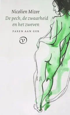 Omslag van De pech, de zwaarheid en het zweven