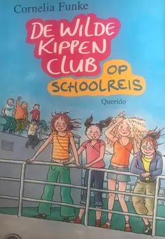 Omslag van De Wilde Kippen Club op schoolreis